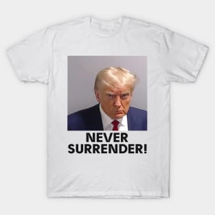 Trump Never Surrender Mugshot T-Shirt